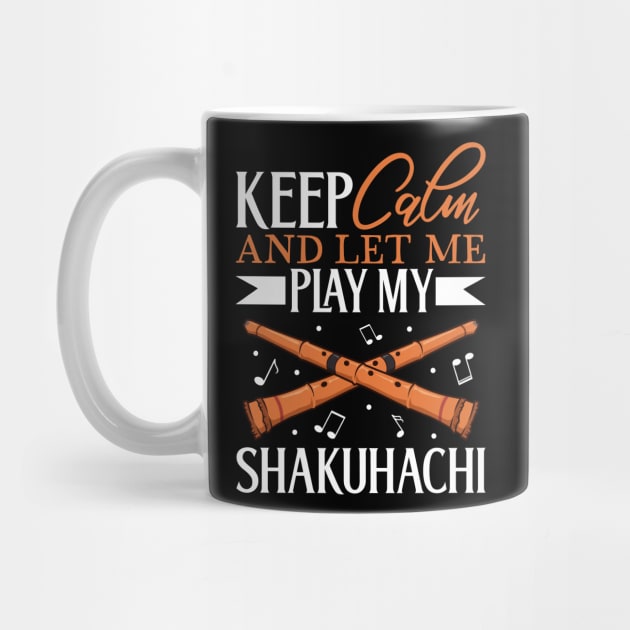 Keep Calm - I play Shakuhachi by Modern Medieval Design